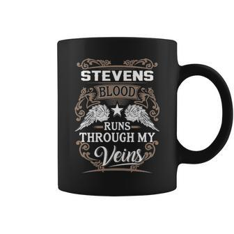 Stevens Name Gift Stevens Blood Runs Throuh My Veins Coffee Mug - Seseable