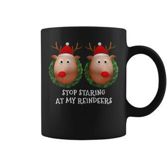 Stop Staring At My Reindeers Boobs Ugly Gag Xmas Sweater Short Sleeve Coffee Mug | Mazezy