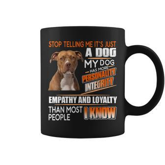 Stop Telling Me Its Just A Dog My Dog Has More Personality Gift For Women Coffee Mug - Thegiftio UK