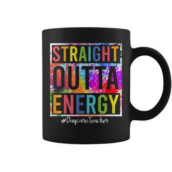 Straight Outta Energy Daycare Teacher Daycare Care Giver Coffee Mug | Mazezy