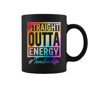 Straight Outta Energy Teacher Life Teacher Saying Educator T Coffee Mug | Mazezy