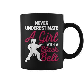 Strong Women Never Underestimate A Girl With A Black Belt Coffee Mug - Seseable