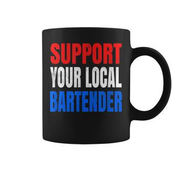 Support Your Local Bartender Beer Liquor Shots And Wine Coffee Mug | Mazezy