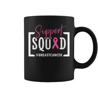Support Squad Breast Cancer Awareness Warrior Pink Ribbon Coffee Mug - Seseable