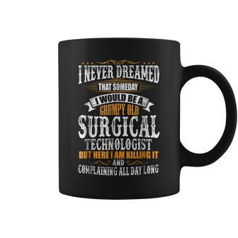 Surgical Technologist Grumpy Old Killing It Coffee Mug | Mazezy