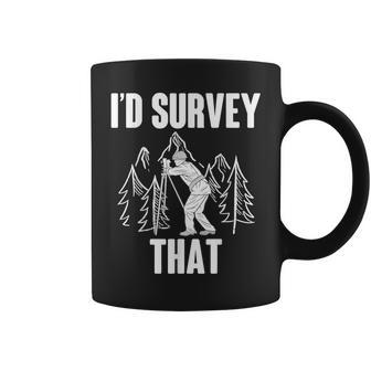 Surveyor Land Surveying Id Survey That Camera Theodoloite Coffee Mug | Mazezy