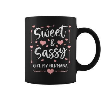 Sweet And Sassy Like My Hermana Matching Sisters Coffee Mug | Mazezy