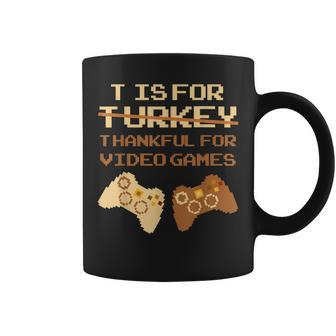 T Is For Thankful For Video Games Thanksgiving Turkey Coffee Mug | Mazezy