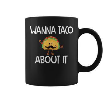 Taco Mustache Funny Father Dad Men Gift Wanna Taco About It Gift For Mens Coffee Mug | Mazezy