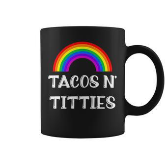 Tacos And Titties Funny Lgbt Gay Pride Gifts Lesbian Lgbtq Tacos Funny Gifts Coffee Mug | Mazezy AU