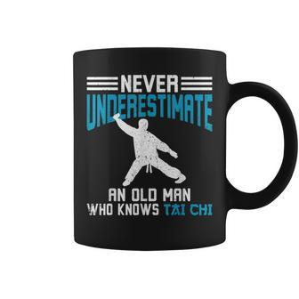 Tai Chi Never Underestimate An Old Man Who Knows Tai Chi Coffee Mug - Seseable