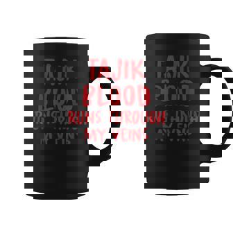 Tajik Blood Runs Through My Veins Novelty Sarcastic Word Coffee Mug - Seseable