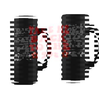 Take Me Back To The 90SRetroFunny RetroCute Retro Coffee Mug | Mazezy