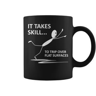 It Takes Skill To Trip Over Flat Surfaces Quotes Coffee Mug | Mazezy