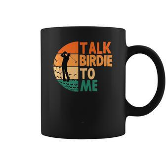 Talk Birdie To Me Golf Golfing Golfer Funny Player Coffee Mug | Mazezy