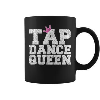 Tap Dance Teacher Tap Dance Queen Tap Dancer Coffee Mug | Mazezy