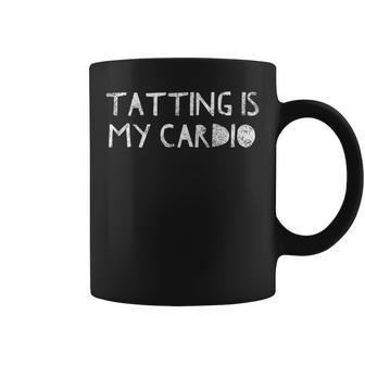 Tatting Is My Cardio - Funny Sewing Quote Love To Sew Saying Coffee Mug | Mazezy