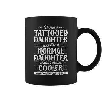 Tattooed Daughter T Tattoo Fathers Day Dad Coffee Mug | Mazezy