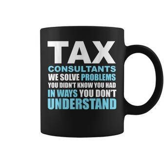 Tax Consultants Solve Problems Coffee Mug | Mazezy