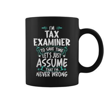 Tax Examiner Never Wrong Coffee Mug | Mazezy