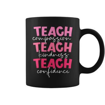 Teach Compassion Kindness Confidence Teacher Back To School Coffee Mug | Mazezy
