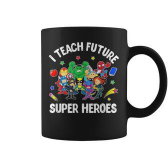 I Teach Future Super Heroes Teaching Mother Day Coffee Mug - Seseable