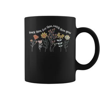 Teach Them Love Them Watch Them Grow Wildflower Teacher Coffee Mug - Seseable