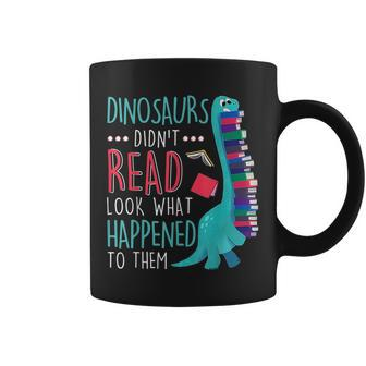 Teacher Dinosaurs Didnt Read Look What Happened Book Reading Gifts For Teacher Funny Gifts Coffee Mug | Mazezy