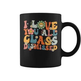 Teacher Last Day Of School Groovy I Love You Class Dismissed Coffee Mug - Seseable