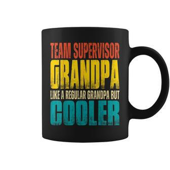 Team Supervisor Grandpa - Like A Regular Grandpa But Cooler Coffee Mug | Mazezy