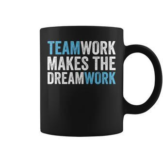 Team Work Makes The Dream Work | Teamwork Coffee Mug - Seseable