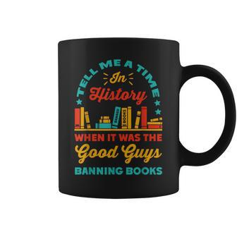 Tell Me A Time In History Book Lover Read Banned Books Coffee Mug | Mazezy