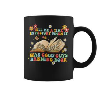 Tell Me A Time In History Good Guys Banning Book Groovy Coffee Mug