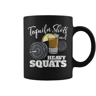 Tequila Shots And Heavy Squats Tequila Funny Gifts Coffee Mug | Mazezy