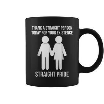 Thank A Straight Person Today For Your Existence Straight Coffee Mug | Mazezy CA