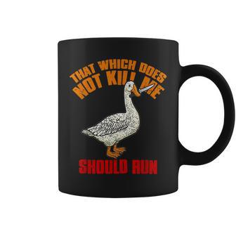 That Which Does Not Kill Me Should Run Killer Goose Coffee Mug | Mazezy