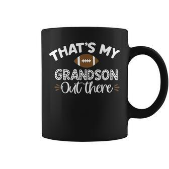 That's My Grandson Out There Football Grandma Coffee Mug - Seseable