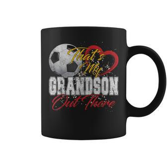 That's My Grandson Out There Soccer Grandma Mama Coffee Mug - Seseable