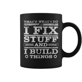 Thats What I Do I Fix Stuff And I Build Things Weathered Coffee Mug - Thegiftio UK