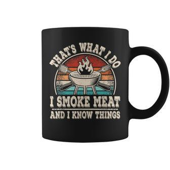 Thats What I Do I Smoke Meat And I Know Things Bbq Grilling Coffee Mug - Seseable