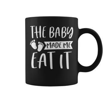 The Baby Made Me Eat It Food Lover Gender Reveal Coffee Mug | Mazezy