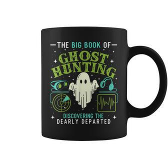 The Big Book Of Ghost Hunting Paranormal Investigator Hunting Funny Gifts Coffee Mug | Mazezy