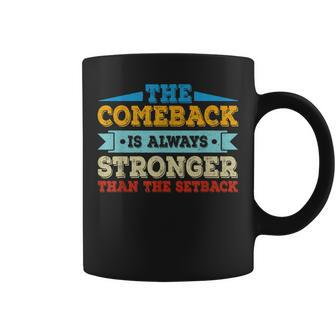 The Comeback Is Motivational Quote Inspirational Saying Coffee Mug | Mazezy