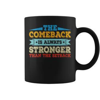 The Comeback Is Motivational Quote - Inspirational Saying Coffee Mug | Mazezy