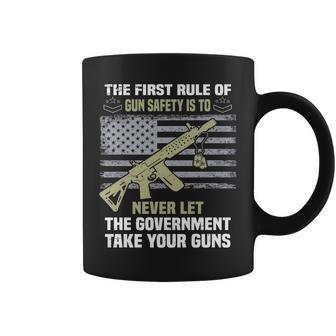 The First Rule Of Gun Safety Is To Never Let The Government Coffee Mug | Mazezy DE