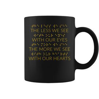 The Less We See With Our Eyes The More We See With Our Heart Gift For Women Coffee Mug - Thegiftio UK