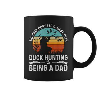 The Only Thing I Love More Than Duck Hunting Is Being A Dad Coffee Mug - Thegiftio UK