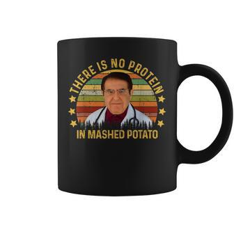 There Is No Protein In Mashed Potato Dr Younan Dr Now Potato Funny Gifts Coffee Mug | Mazezy
