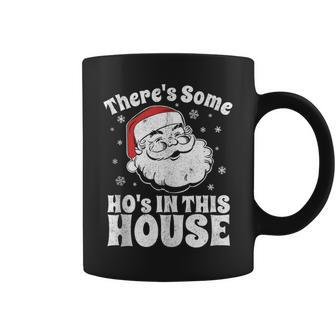 Theres Some Hos In This House Funny Christmas In July Gift Gift For Women Coffee Mug - Thegiftio UK