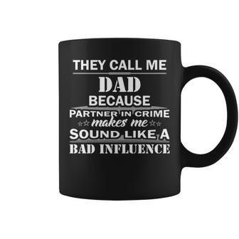 They Call Me Dad Because Partner In Crime Funny Gift Gift For Mens Coffee Mug | Mazezy